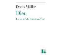 Dieu - Le Désir De Toute Une Vie