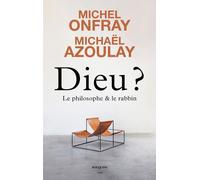 Dieu ? Le philosophe et le rabbin - Michel Onfray - Bouquins Editions - broché - Essai