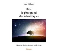 Dieu, le plus grand des scientifiques