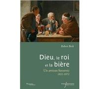 Dieu, le roi et la bière Robert Beck (Auteur)
