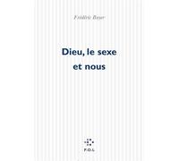 Dieu, le sexe et nous - Frédéric Boyer - P.o.l. - broché - Roman
