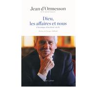 Jean d'Ormesson – Dieu, les affaires et nous – Chronique d'un demi-siècle – Roman – Broché