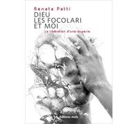 Dieu, les Focolari et moi Reanata Patti (Auteur)