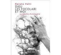 Reanata Patti – Dieu, les Focolari et moi – La libération d'une duperie