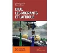 Dieu, les migrants et l'Afrique - Sophie Bava - L'harmattan - broché - Essai