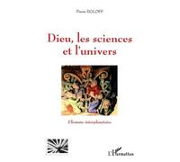 Dieu les sciences et l'univers L'homme interplanétaire - Pierre Egloff - L'harmattan - broché - Essai