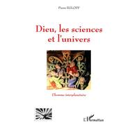 Pierre Egloff – Dieu, les sciences et l'univers : L'homme interplanétaire – Essai – Broché