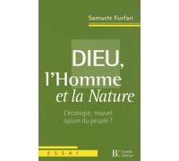 Dieu, l'Homme et la Nature: L'écologie, nouvel opium du peuple ?
