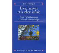 Dieu, l'univers et la sphère infinie: Penser l'infinité cosmique à l'aube de la science classique