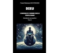 Dieu, l'univers et l'Homme chez le peuple Ekang: Introduction aux mystères, Tome 2