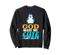 Dieu M’a Fait Mignon Je NY Peux Rien Pingouin Humor Sweatshirt