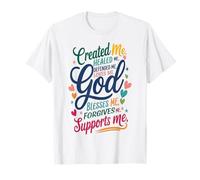 Dieu m'a créé et m'a guéri T-Shirt