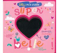 Dieu m'a crée super belle - P. Rodriguez - Bibli'o - cartonné - Document jeunesse