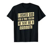 Dieu m'a envoyé Un mammouth drôle T-Shirt Graphique avec Valeur