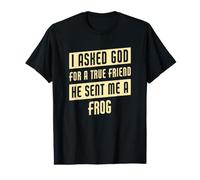 Dieu m'a envoyé Une Grenouille drôle T-Shirt Graphique avec Valeur