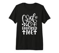 Dieu m'a favorisé Foi chrétienne T-Shirt Haut de Gamme