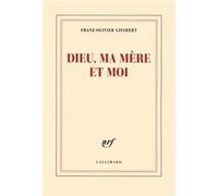 Franz-Olivier Giesbert – Dieu, ma mère et moi – Roman – Broché – Gallimard