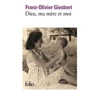 Franz-Olivier Giesbert – Dieu, ma mère et moi – Roman – Poche (Gallimard)