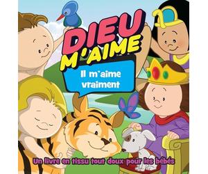 Dieu m'aime, il m'aime vraiment: Mon livre de Jésus en tissu