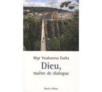 Dieu,maitre de dialogue entre chretiens et musulmans Golta mgr (Auteur)