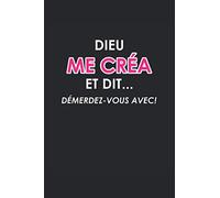 Dieu Me Créa Et Dit Démerdez-Vous Avec Journal Notebook