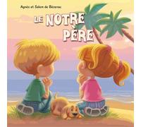 Dieu Me Parle - Tome 4, Le Notre Père