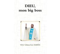 DIEU, mon big boss