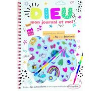 Dieu, mon journal et moi: Un journal pour découvrir ta foi et tes émotions