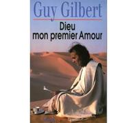 Dieu mon premier amour - - Guy Gilbert - Stock - Livre