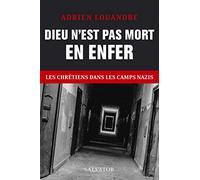Dieu n´est pas mort en enfer. Les chrétiens dans les camps nazis