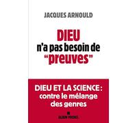 Dieu n'a pas besoin de "preuves" Jacques Arnould (Auteur)