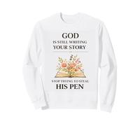 Dieu n'a Pas Encore Fini La Foi surmonte la Peur, C'est Toujours la Bible Qui envoie de l'espoir Sweatshirt