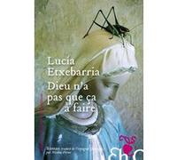 Dieu n'a pas que ça à faire Lucia Etxebarria (Auteur), Nicolas Véron (Traduction)