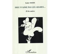 Dieu n'aime pas les arabes... Et les autres