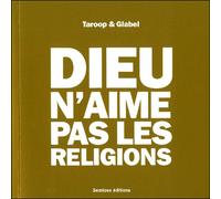 Dieu n'aime pas les religions - Taroop &Glabel - Semiose Eds - broché - Beau livre