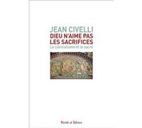 Dieu n'aime pas les sacrifices Jean Civelli (Auteur)