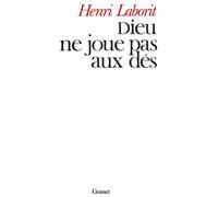 Dieu ne joue pas aux dés - Henri Laborit - Grasset - Livre