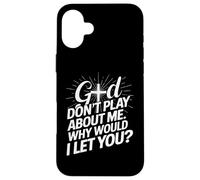 Dieu ne Joue Pas avec Moi, Pourquoi Te laisserais-Je Faith Cross ? Coque pour iPhone 16 Plus