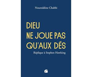 Dieu ne joue pas qu'aux dés: Réplique à Stephen Hawking