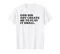 Dieu ne m'a Pas créé pour être Petit - Christian Faith T-Shirt
