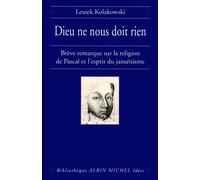 Dieu ne nous doit rien Brève remarque sur la religion de Pascal et l'esprit du jansénisme - Marie-Anne Lescourret - Albin Michel - broché - Livre