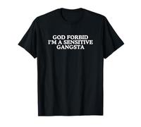Dieu ne Plaise à ce Que Je sois Un Gangsta Sensible Unhinged Gen Z Y2K Meme T-Shirt
