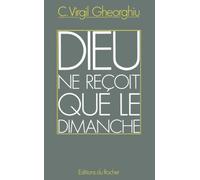 Dieu ne reçoit que le dimanche