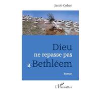 Dieu ne repasse pas à Bethléem: Roman