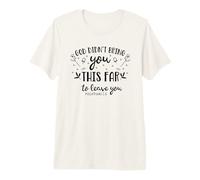 Dieu ne t'a Pas amené si Loin pour Te Quitter T-Shirt Haut de Gamme