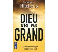 Dieu n'est pas grand : Comment la religion empoisonne tout de Hitchens. Christopher (2010) Poche