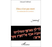 Dieu N'est Pas Mort - Le Malentendu Des Lumières