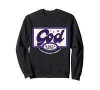 Dieu n'est Pas Un génie, Cherchez-Le d'abord, Pas des Choses - Relation Sweatshirt