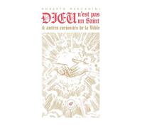 Dieu n'est pas un saint Et autres curiosités de la Bible - Roberto Mercadini - Belles Lettres - broché - Roman