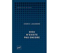 Dieu n'existe pas encore - Cédric Lagandré - Puf - broché - Essai